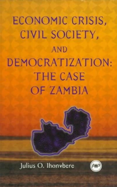 Book cover of: Economic Crisis, Civil Society And Democratization. By: Julius Omozuanvbo Ihonvbere