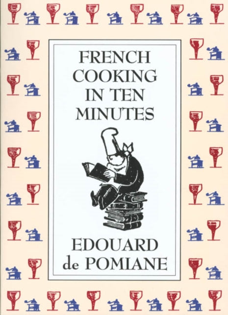 Book cover of: French Cooking in Ten Minutes: or Adapting to the Rhythm of Modern Life