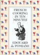 Book cover of: French Cooking in Ten Minutes: or Adapting to the Rhythm of Modern Life