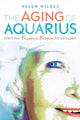 Book cover of: Aging of Aquarius. By: Helen Wilkes Ph. D.