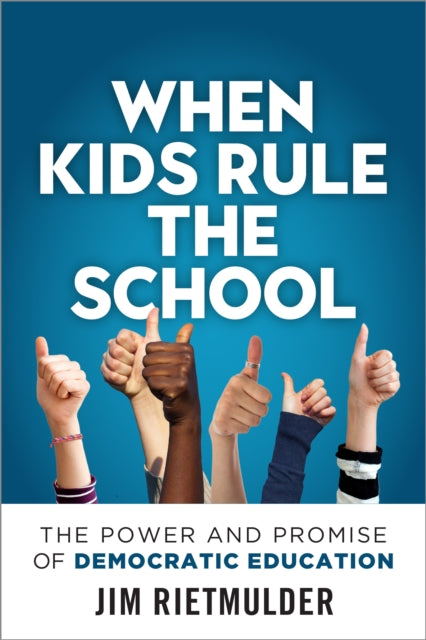 Book cover of: When Kids Rule the School. By: Jim Rietmulder