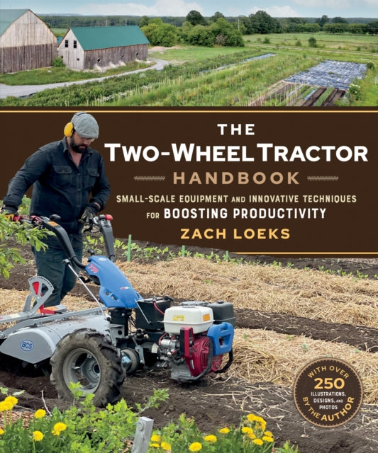 Book cover of: Two-Wheel Tractor Handbook. By: Zach Loeks