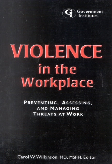 Book cover of: Violence in the Workplace. By: Carol W. Wilkinson