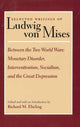 Book cover of: Selected Writings of Ludwig von Mises, Volume 2 -- Between the Two World Wars. By: Ludwig von Mises