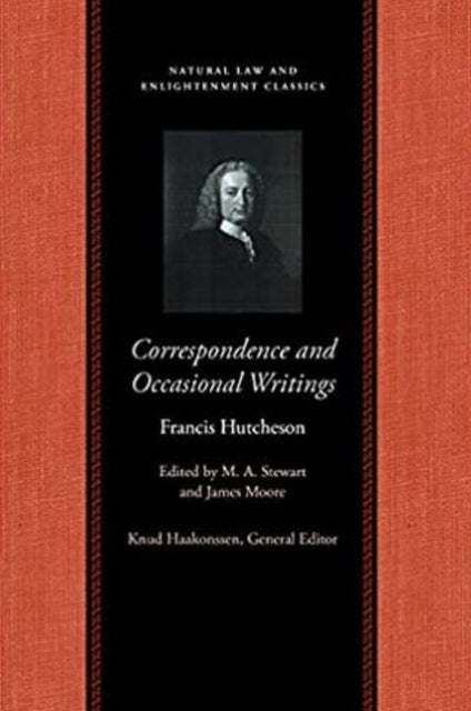 Book cover of: Correspondence & Occasional Writings of Francis Hutcheson. By: Francis Hutcheson