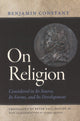 Book cover of: On Religion. By: Benjamin Constant