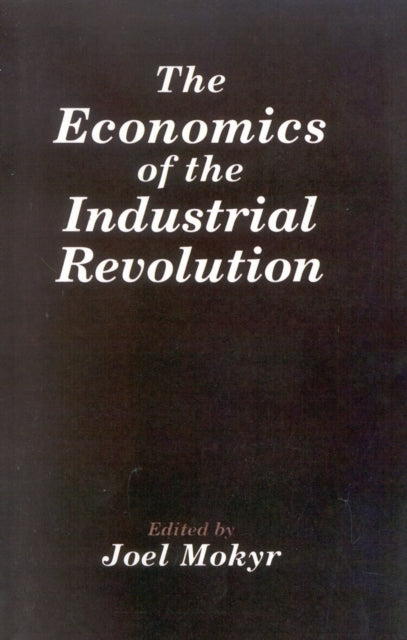 Book cover of: Economics of the Industrial Revolution