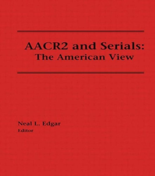 Book cover of: AACR2 and Serials. By: Neal L. Edgar