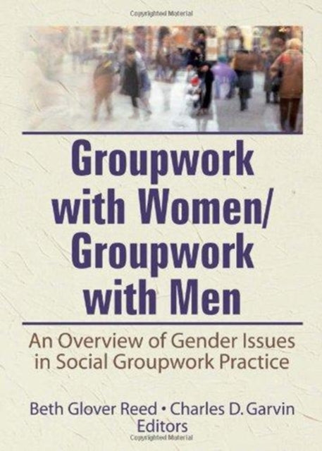 Book cover of: Groupwork With Women/Groupwork With Men. By: Beth G. Reed