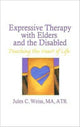 Book cover of: Expressive Therapy With Elders and the Disabled