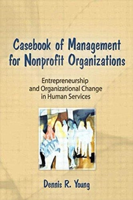 Book cover of: Casebook Management For Non-Profit Organizations: Enterpreneurship & Occup. By: Dennis R. Young