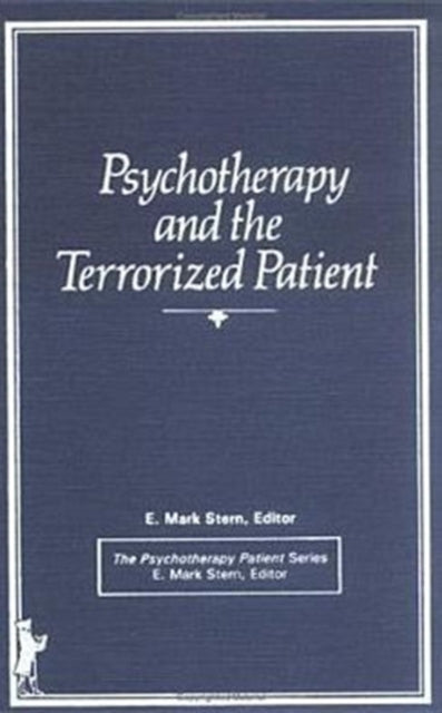 Book cover of: Psychotherapy and the Terrorized Patient. By: E. Mark Stern