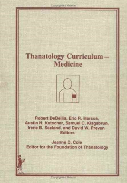 Book cover of: Thanatology Curriculum -Medicine. By: Robert Debellis