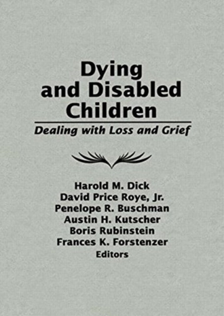 Book cover of: Dying and Disabled Children. By: Frances K. Forstenzer