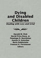 Book cover of: Dying and Disabled Children. By: Frances K. Forstenzer