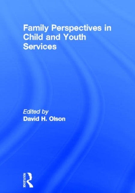 Book cover of: Family Perspectives in Child and Youth Services. By: David H. Olson