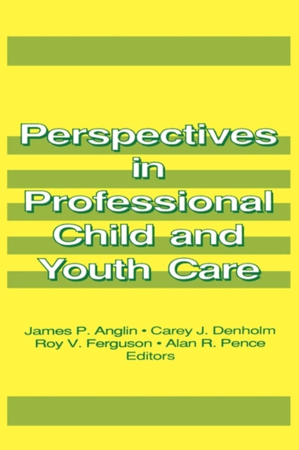 Book cover of: Perspectives in Professional Child and Youth Care. By: James P. Anglin