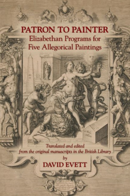 Book cover of: Patron to Painter: Elizabethan Programs for Five Allegorical Paintings. By: David Evett