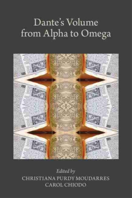 Book cover of: Dante's Volume from Alpha to Omega. By: Christiana Purdy Moudarres