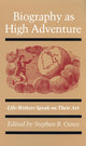 Book cover of: Biography As High Adventure. By: Stephen B. Oates
