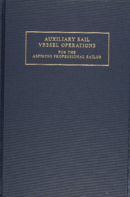 Book cover of: Auxiliary Sail Vessel Operations for the Aspiring Professional Sailor. By: G. Anderson Chase