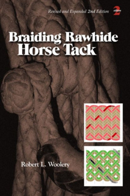 Book cover of: Braiding Rawhide Horse Tack. By: Robert L. Woolery