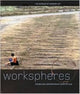 Book cover of: Workspheres. By: Paola Antonelli