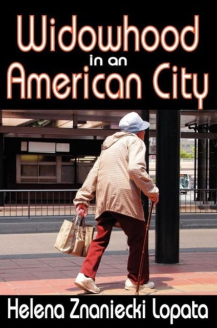 Book cover of: Widowhood in an American City. By: Helena Znaniecka Lopata