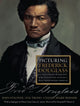 Book cover of: Picturing Frederick Douglass. By: John Stauffer