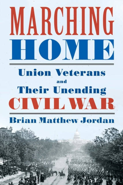 Book cover of: Marching Home. By: Brian Matthew Jordan