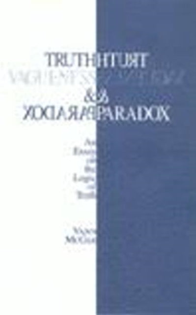 Book cover of: Truth, Vagueness, and Paradox
