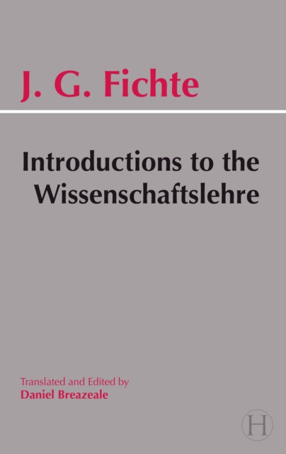 Book cover of: Introductions to the Wissenschaftslehre and Other Writings (1797-1800)
