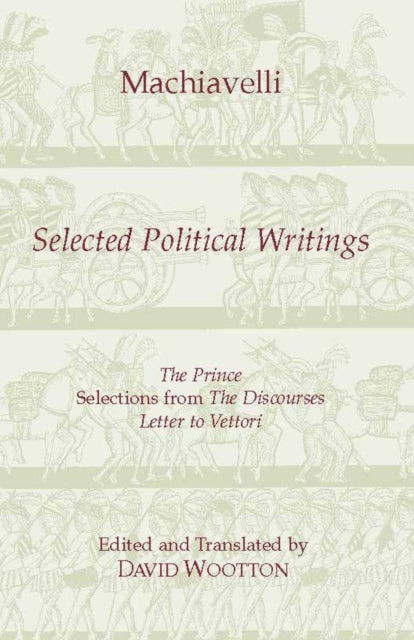 Book cover of: Machiavelli: Selected Political Writings
