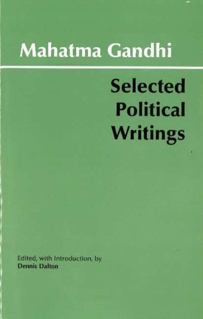 Book cover of: Gandhi: Selected Political Writings. By: Mohandas Karamchand Gandhi