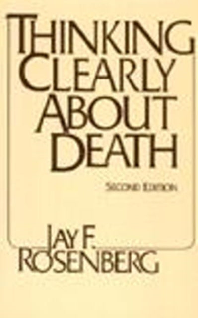 Book cover of: Thinking Clearly about Death