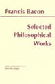 Book cover of: Bacon: Selected Philosophical Works. By: Francis Bacon