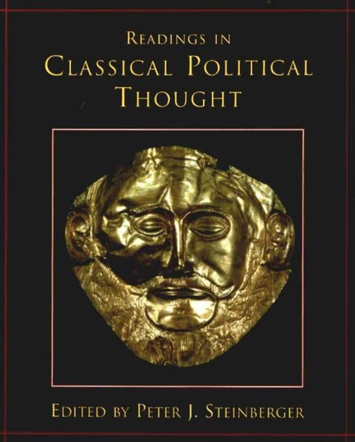 Book cover of: Readings in Classical Political Thought. By: Peter J. Steinberger