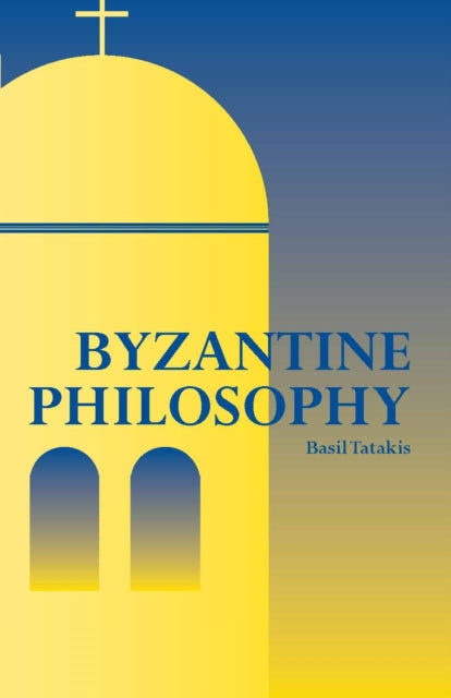 Book cover of: Byzantine Philosophy. By: Basil Tatakis