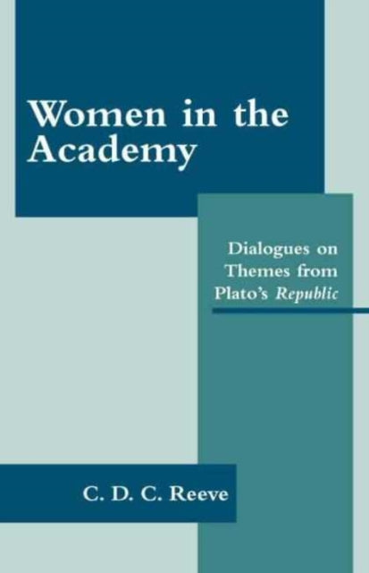 Book cover of: Women in the Academy. By: C. D. C. Reeve