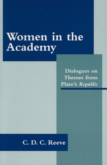 Book cover of: Women in the Academy. By: C. D. C. Reeve