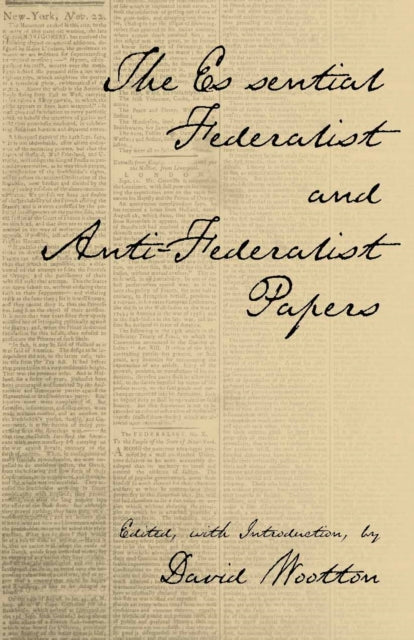 Book cover of: Essential Federalist and Anti-Federalist Papers. By: Alexander Hamilton
