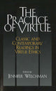 Book cover of: Practice of Virtue. By: Jennifer Welchman