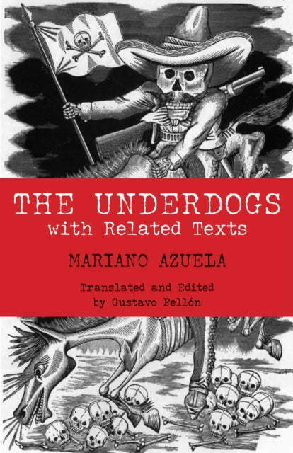 Book cover of: Underdogs. By: Mariano Azuela, Gustavo Pellon