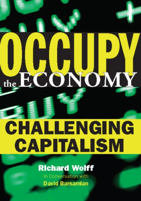 Book cover of: Occupy the Economy. By: Richard Wolff