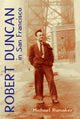Book cover of: Robert Duncan in San Francisco