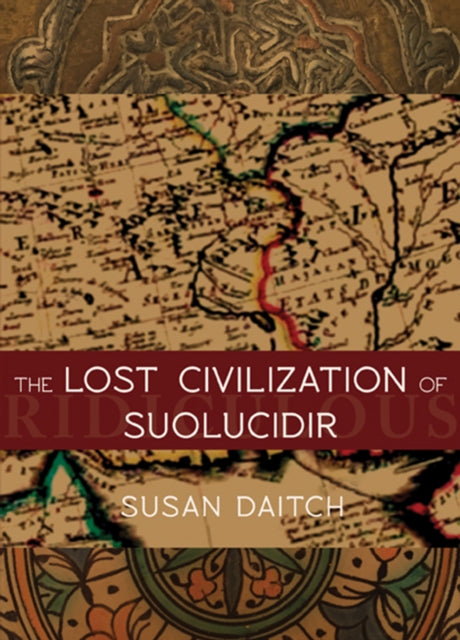 Book cover of: Lost Civilization of Suolucidir. By: Susan Daitch