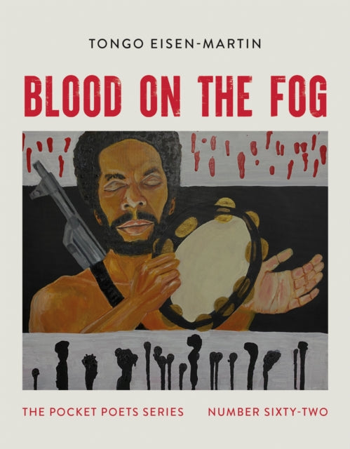Book cover of: Blood on the Fog. By: Tongo Eisen-Martin