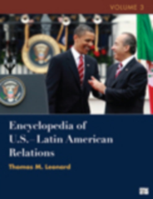 Book cover of: Encyclopedia of U.S. - Latin American Relations. By: Thomas M. Leonard