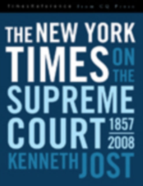Book cover of: New York Times on the Supreme Court, 1857-2008. By: Kenneth Jost