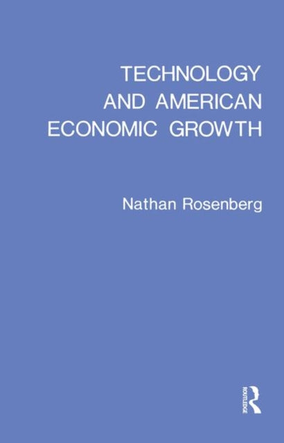 Book cover of: Technology and American Economic Growth